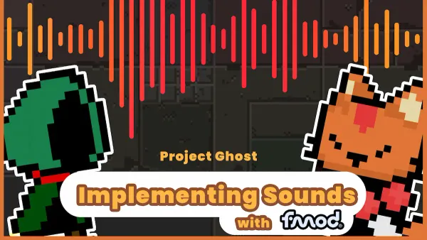 Thumbnail for our post about using sound and FMOD in our game, Project Ghost
